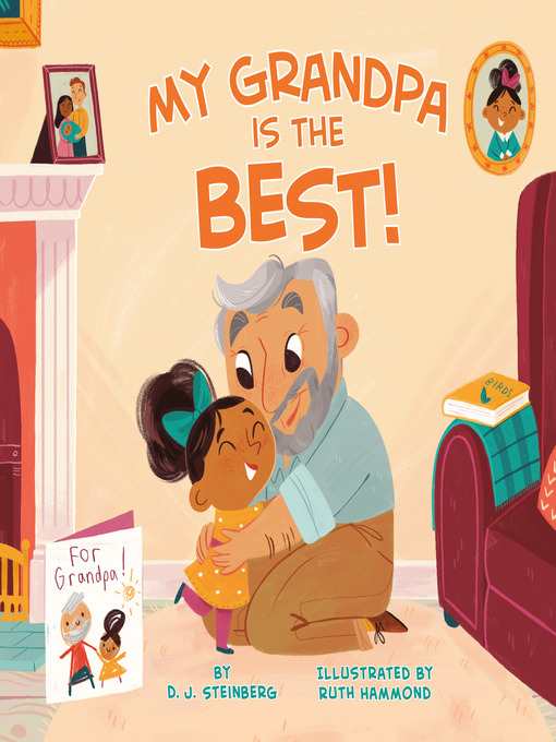 Title details for My Grandpa Is the Best! by D.J. Steinberg - Available